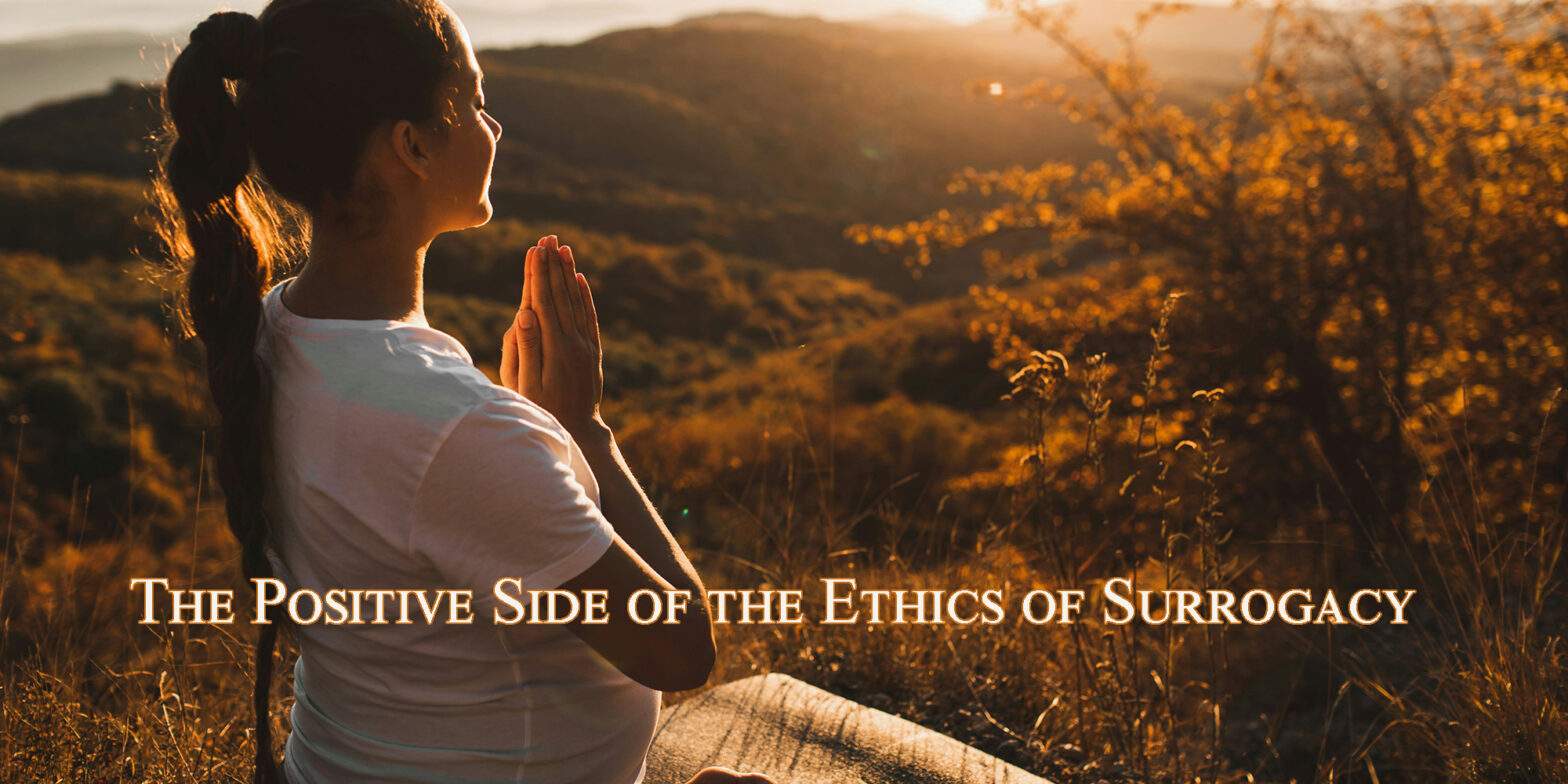 Featured image for post: The Positive Side of the Ethics of Surrogacy