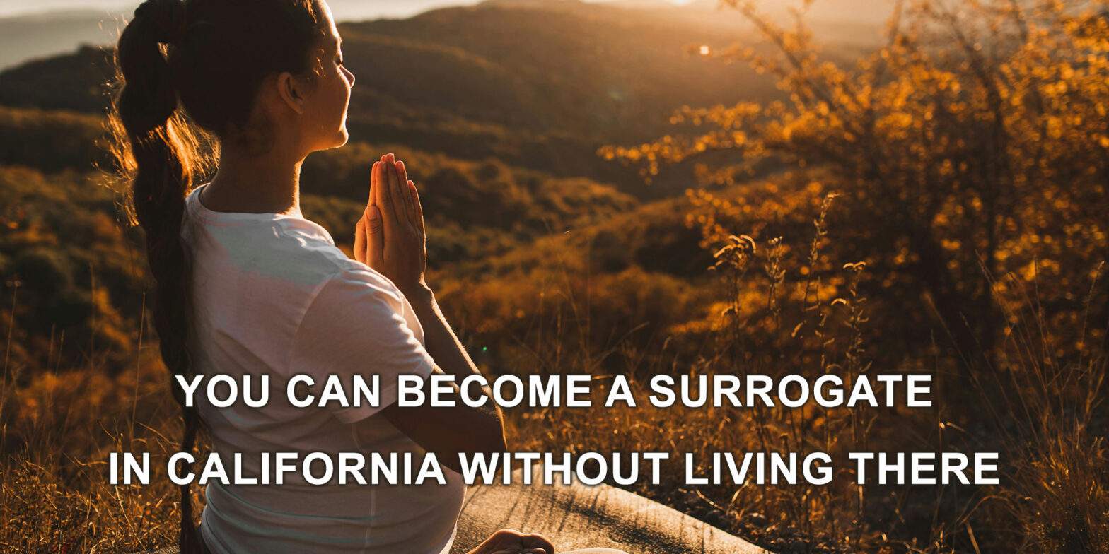 Featured image for post: You Can Become a Surrogate in California Without Living There